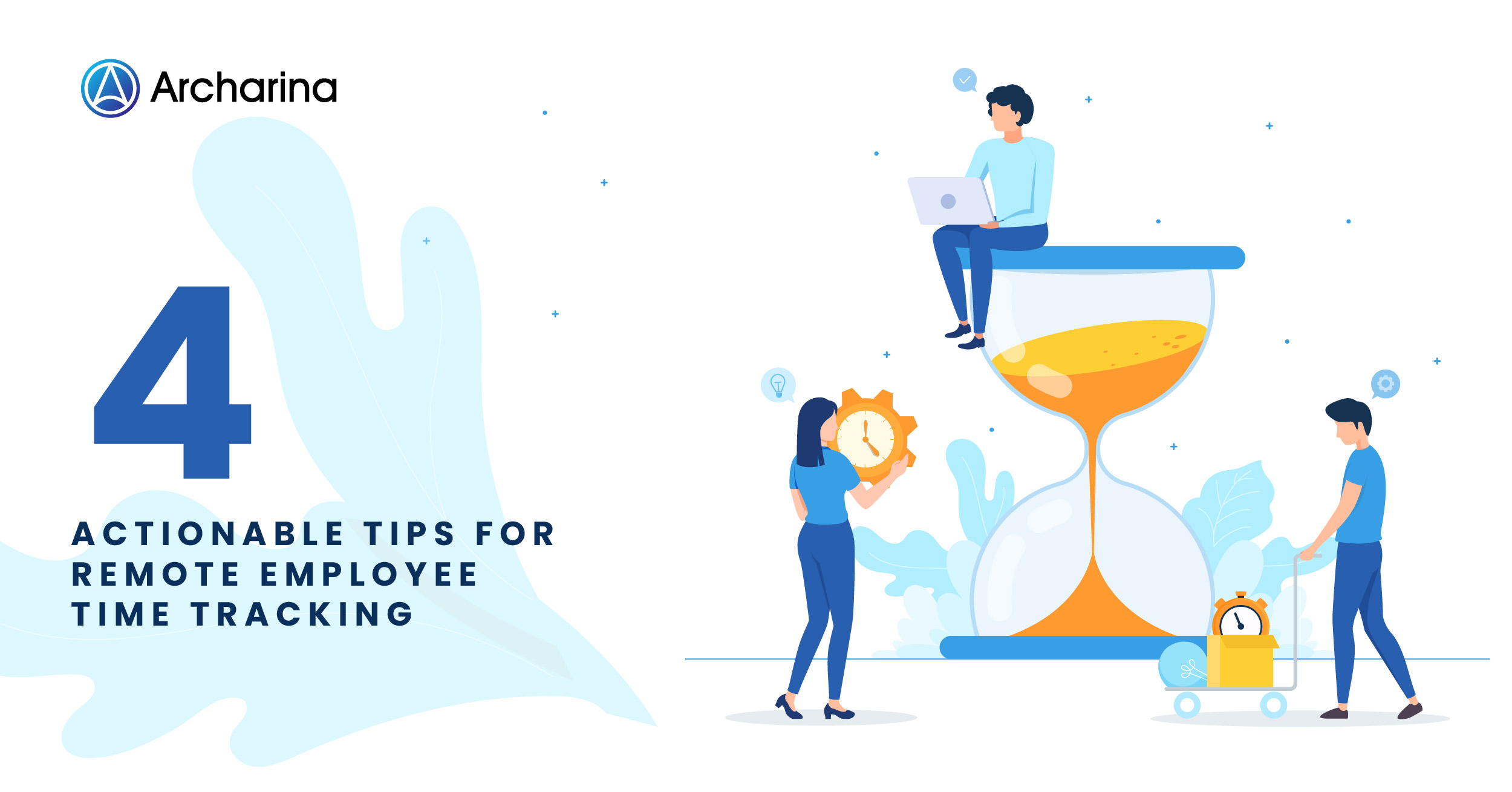 4 Actionable Tips for Remote Employee Time Tracking