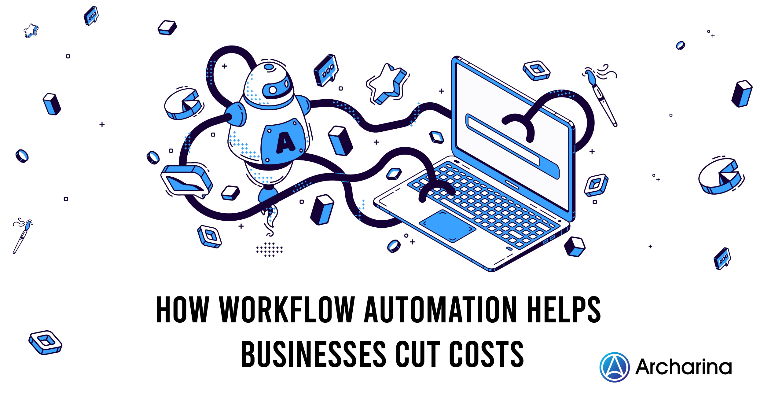 How Workflow Automation Helps Businesses Cut Costs 