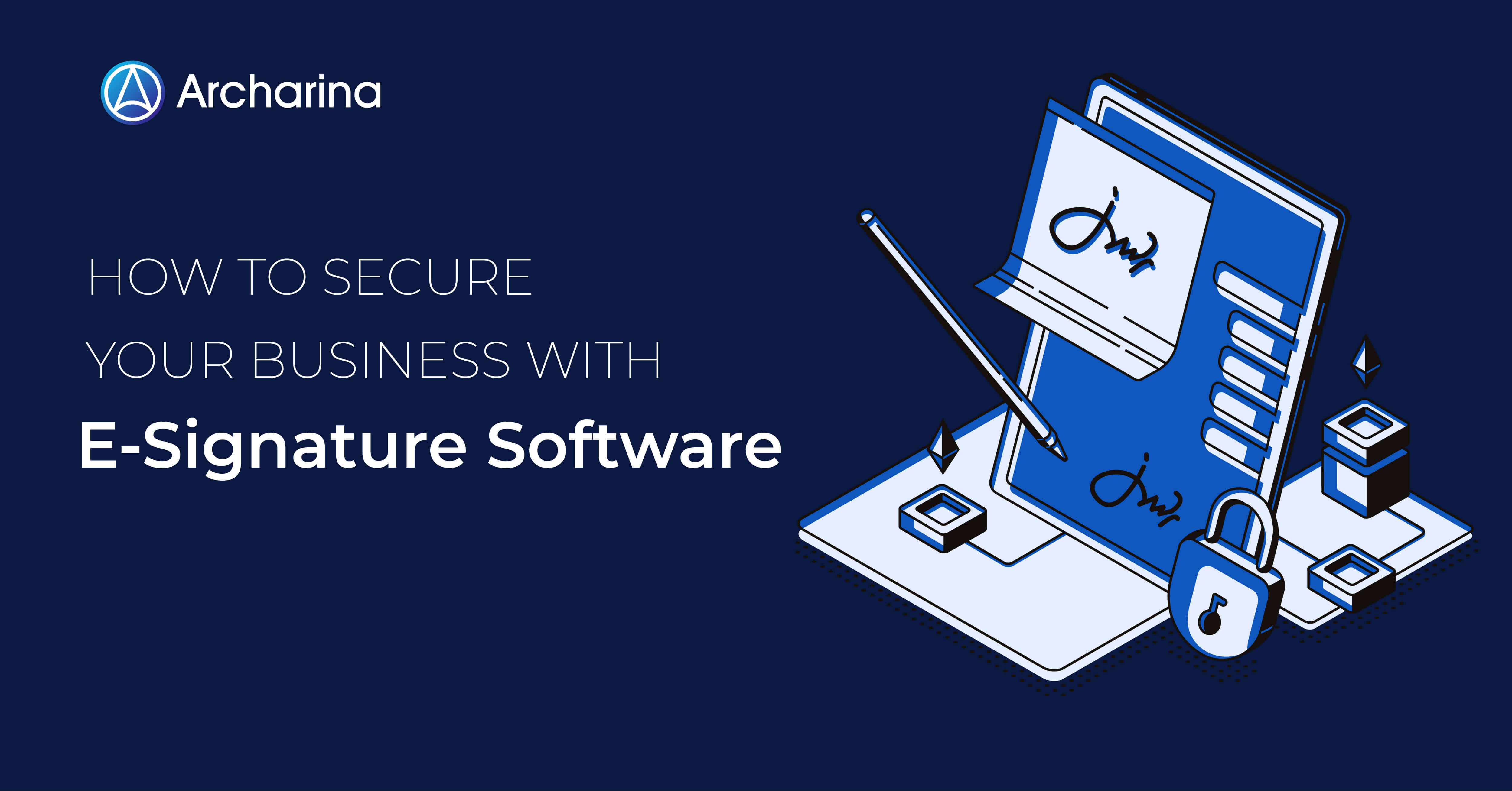 How to Secure Your Business with E-Signature Software